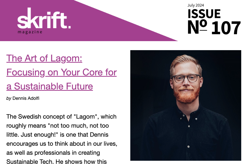 I wrote an article for Skrift Magazine on sustainability and core values: The art of lagom!