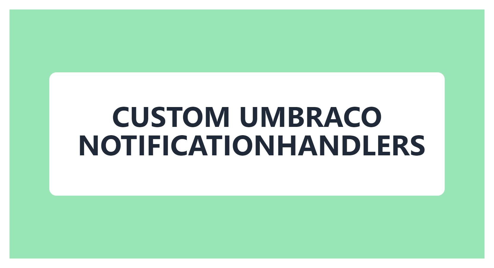 Custom Umbraco NotificationHandlers